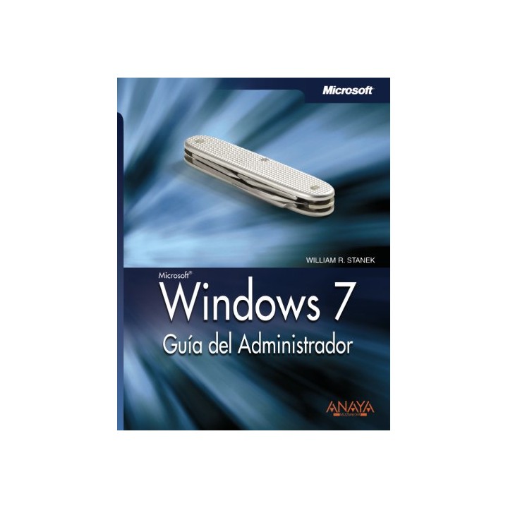 WINDOWS 7. GUIA DEL ADMINISTRADOR (MANUALES TECNICOS)